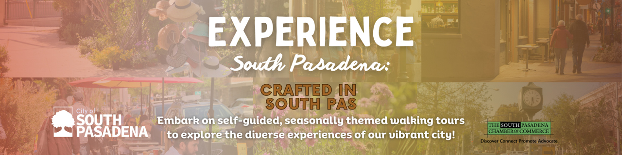 ‘Crafted in South Pas’ an Experience South Pasadena Initiative